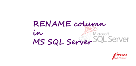 How to Rename Column Name in MS SQL Server - freetechtrainer