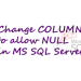 Change_COLUMN_to_allow_NULL_in_MS_SQL_Server